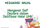 Mengenal Self Declare dalam Setifikasi Halal UMK