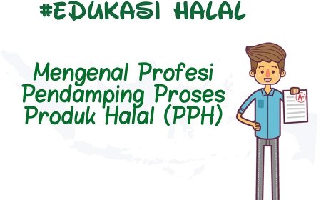 Mengenal Profesi Pendamping Proses Produk Halal (PPH)