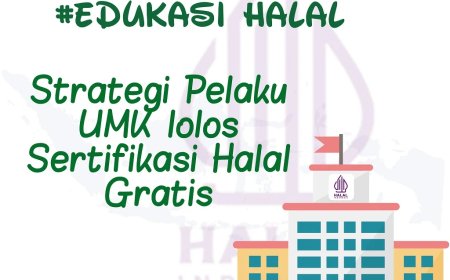 Strategi Pelaku UMK lolos Sertifikasi Halal Gratis